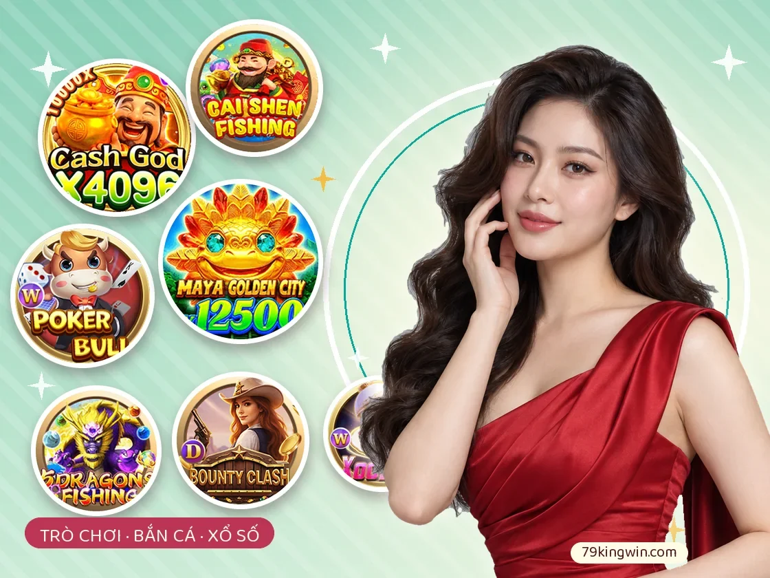Sảnh game 79KING với trò chơi, bắn cá và xổ số cùng người mẫu