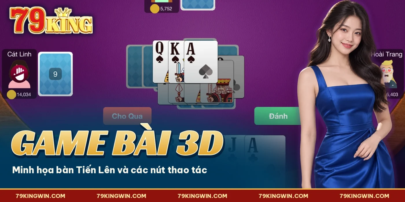 Bàn Tiến Lên với các lá bài và nút Đánh, Cho Qua trong bài game bài 3D 79KING.