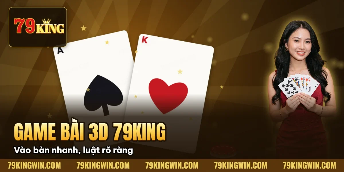 Bí Mật Game Bài 3D 79King: 5 Tuyệt Kỹ Xếp Bài & Giải Mã RNG (2026) 5 Hình minh họa bài viết: Bí Mật Game Bài 3D 79King: 5 Tuyệt Kỹ Xếp Bài & Giải Mã RNG (2026)